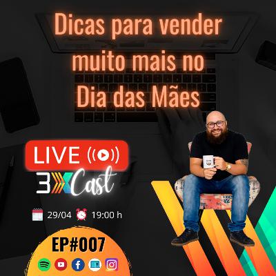 EP07 - Dicas para vender MUITO mais no dia das mães