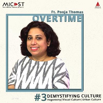 Overtime E03 | Dr. Pooja Thomas | Demystifying Culture