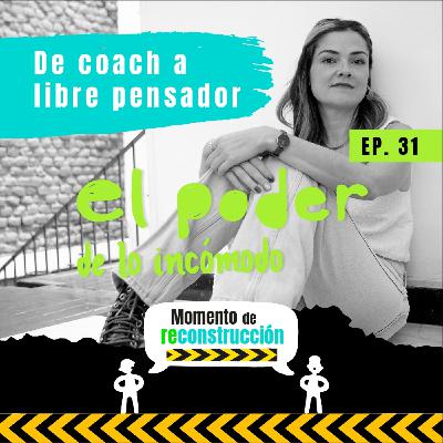 Ep31. De coach a “libre pensador”.