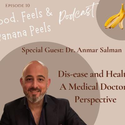 Dis-ease and Health: A Medical Doctor's Perspective Dis-ease and Health: A Medical Doctor's Perspective