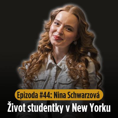 Epizoda #44: První Češka na jedné z nejprestižnějších škol v USA pro muzikálové herectví, Nina Schwarz