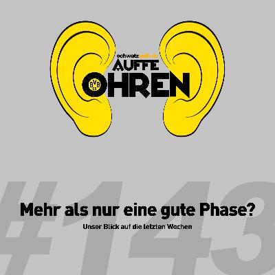 Auffe Ohren #143: Mehr als nur eine gute Phase?