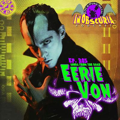 Ep. 305: EERIE VON - Songs From The Road Ep. 305: EERIE VON - Songs From The Road