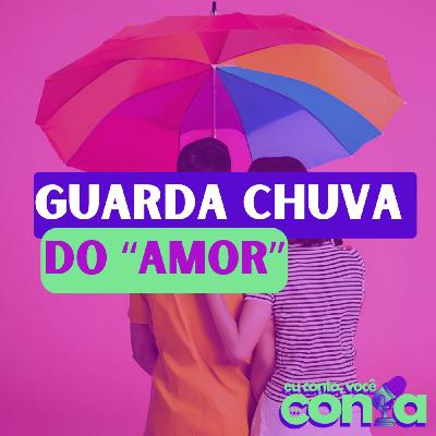 GUARDA CHUVA DO "AMOR"