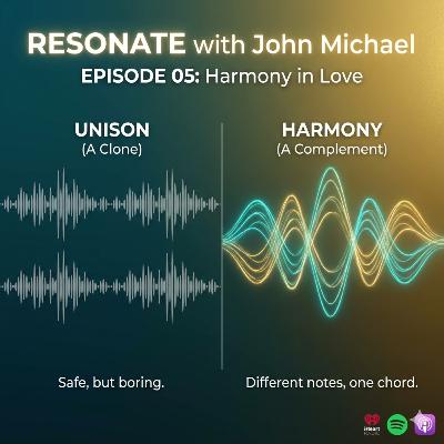 Ep 5: Harmony in Love (Why You Don't Need a Clone)