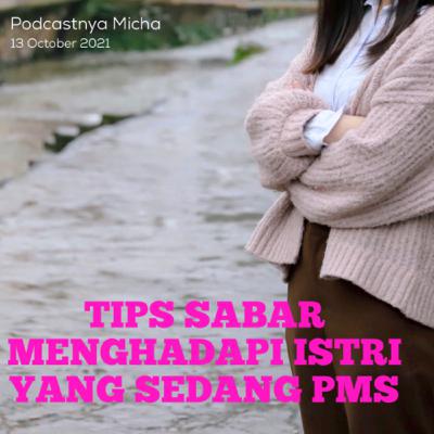 Episode 28: Tips sabar menghadapi istri yang sedang PMS Episode 28: Tips sabar menghadapi istri yang sedang PMS