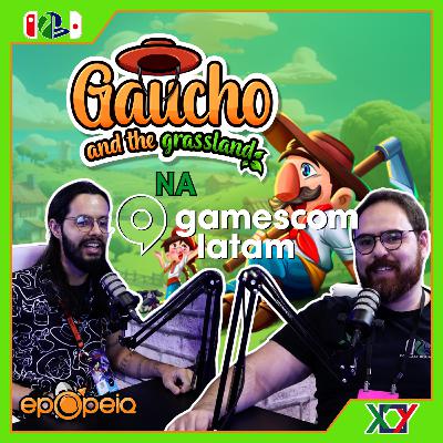 📹Epi #258 - Pré-lançamento Gaúcho and The Grassland. Bate-papo com o Pedro, direto da gamescom latam