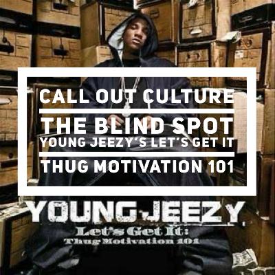 Blind Spot: Young Jeezy: Let's Get It: Thug Motivation 101