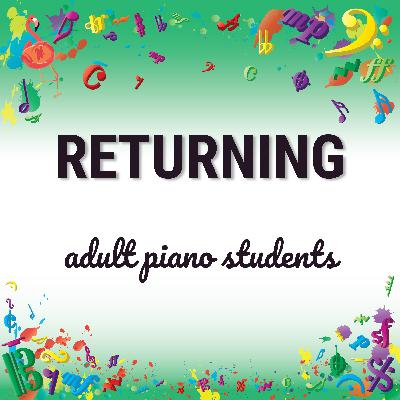 Returning adult piano students