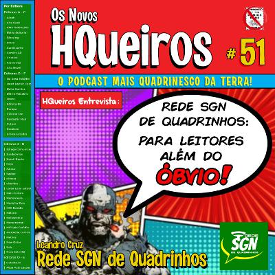 HQueiros 233 | HQueiros Entrevista | Leandro Cruz - Rede SGN de Quadrinhos HQueiros 233 | HQueiros Entrevista | Leandro Cruz - Rede SGN de Quadrinhos