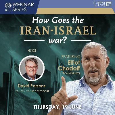 How Goes the Iran-Israel War? | IDF Major (Res.) Elliot Chodoff