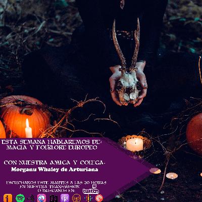 Folklore y Magia Europea con Morganu Whaley de Arturiana Folklore y Magia Europea con Morganu Whaley de Arturiana