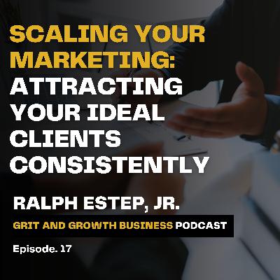 Scaling Your Marketing: Attracting Your Ideal Clients Consistently Scaling Your Marketing: Attracting Your Ideal Clients Consistently