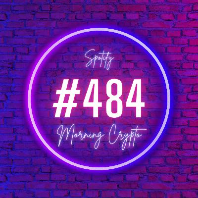 [ Morning Crypto ][ ep #484 ]