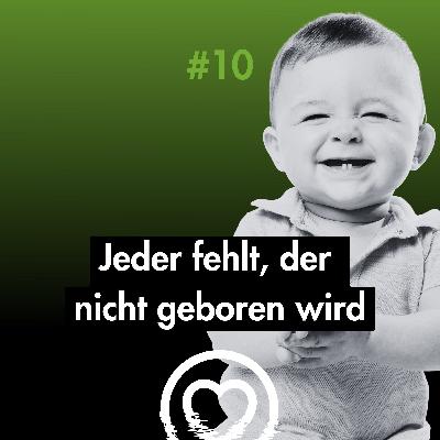 Jeder fehlt, der nicht geboren wird | 1000plus-Reflexion E10 mit Kristijan Aufiero
