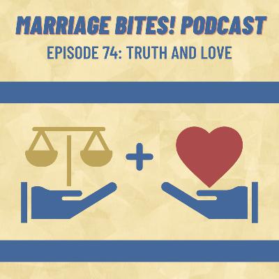 74. Truth and Love