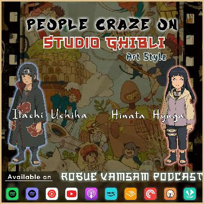 S03โขEP17 โข People Craze on STUDIO GHIBLI Art Style โข ๐
ฐ๐
ธ ๐
๐ ๐
ฐ๐๐๐
ธ๐๐ โข Feat - Itachi Uchiha & Hinata Hyuga S03โขEP17 โข People Craze on STUDIO GHIBLI Art Style โข ๐
ฐ๐
ธ ๐
๐ ๐
ฐ๐๐๐
ธ๐๐ โข Feat - Itachi Uchiha & Hinata Hyuga