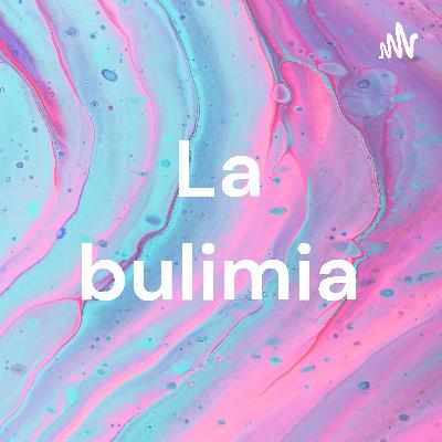 La bulimia