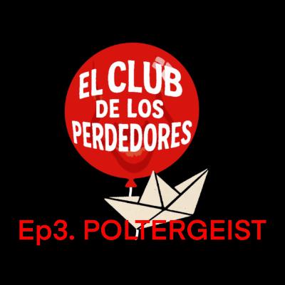 Ep.3 - POLTERGEIST Ep.3 - POLTERGEIST