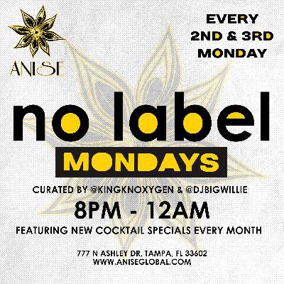 EP.111 - NO Label 2nd Mondays 11/19 @ Anise w/ @DJBIGWILLIE