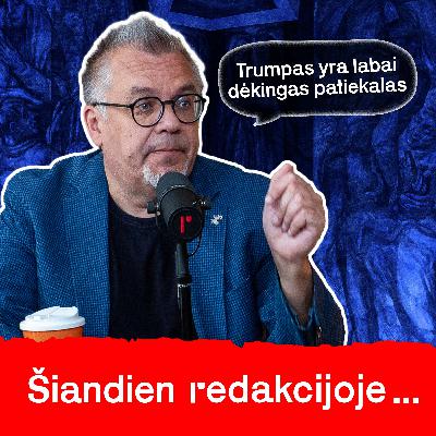 Premjero „nesureikšminkim“, rinkimai Rumunijoje ir Trumpo asmenybė  | Aidas Puklevičius