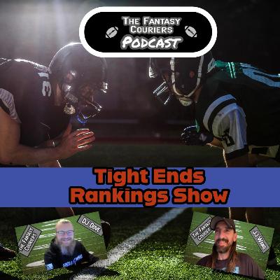 Tight End Rankings Show!