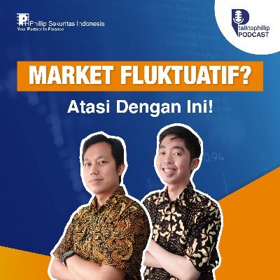 Trik Cari Cuan Saat Market Fluktuatif | 100% Ilmu Praktek #TalkToPhillip