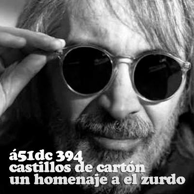 #394 - Domingo 25/01/2026 - Castillos de cartón. Un homenaje a El Zurdo.