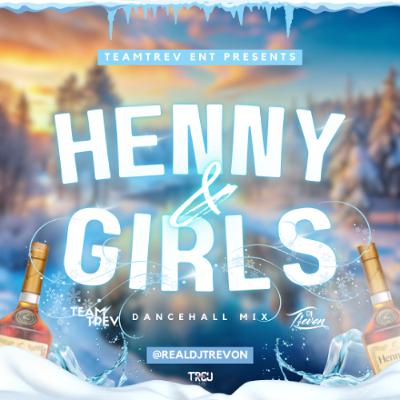 Henny & Girls (Explicit Dancehall) - DJ Trevon