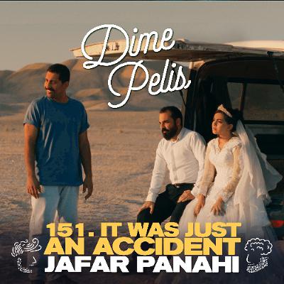 Episodio 151. IT WAS JUST AN ACCIDENT de Jafar Panahi