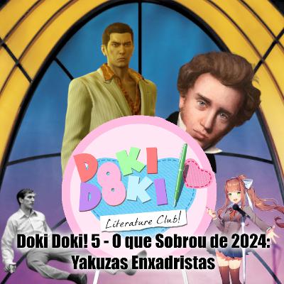 Doki-Doki! 5 - O que Sobrou de 2024: Yakuzas Enxadristas