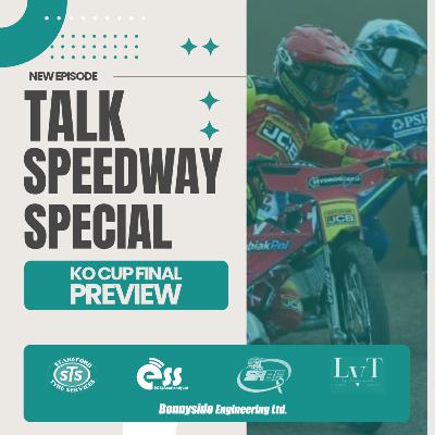 Talk Speedway Special - KO Cup Final Preview
