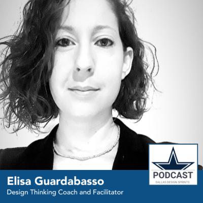 DDS Podcast #72 - Elisa Guardabasso, Design Thinking Coach and Facilitator