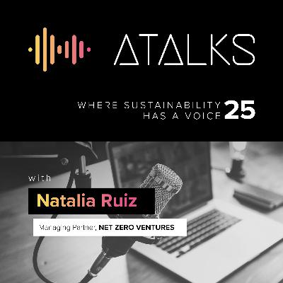 Innovando en Inversión de Impacto: Estrategias y Desafíos con Natalia Ruiz | ATALK 25 Innovando en Inversión de Impacto: Estrategias y Desafíos con Natalia Ruiz | ATALK 25