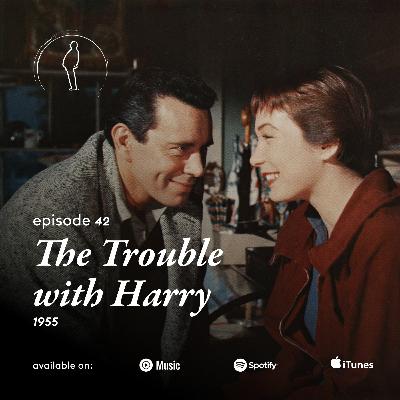 Episode 42: "The Trouble with Harry" (1955) feat. Jan Dzierzgowski