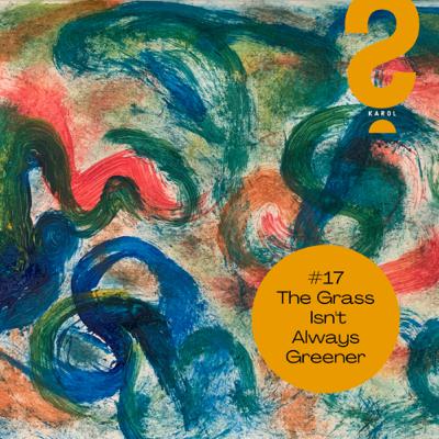 #17 The Grass Isn't Always Greener #17 The Grass Isn't Always Greener