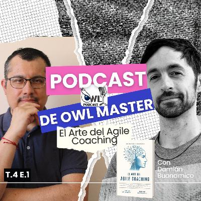 El Arte del Agile Coaching - Entrevista con Damian Buonamico T4E1
