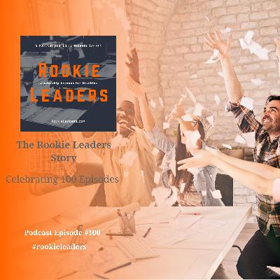 100 - Rookie Leaders Story