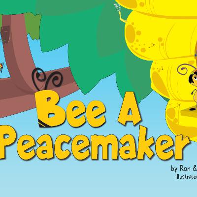 Bee Attitudes: Bee A Peacemaker