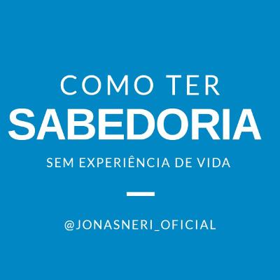 Como ter sabedoria sem ter experiência de vida???