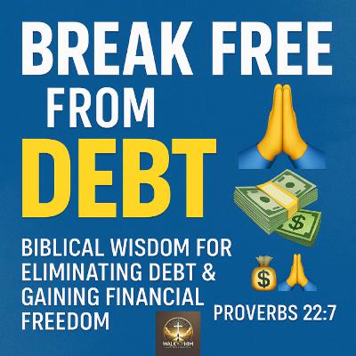 Break Free from Debt: Biblical Wisdom for Eliminating Debt and Gaining Financial Freedom 💸🙏