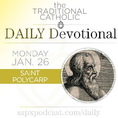 Jan 26 – S Polycarp
