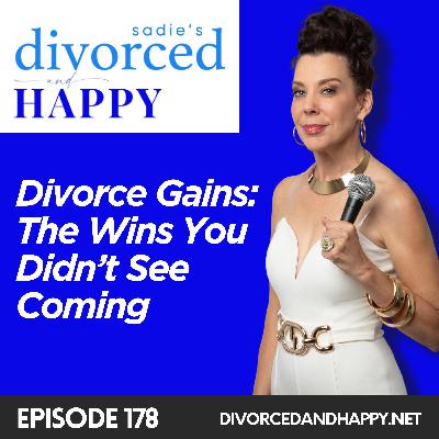Divorce Gains: The Wins You Didn't See Coming Divorce Gains: The Wins You Didn't See Coming