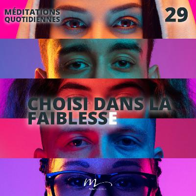 Choisi dans la faiblesse - Le Monde à l'envers Méditation 29 - 1 Corinthiens 1.26-31 - Jérémie Chamard - Eglise M Choisi dans la faiblesse - Le Monde à l'envers Méditation 29 - 1 Corinthiens 1.26-31 - Jérémie Chamard - Eglise M
