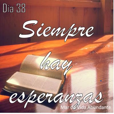 Cuarentena de fe - Día 38 - Siempre hay esperanza