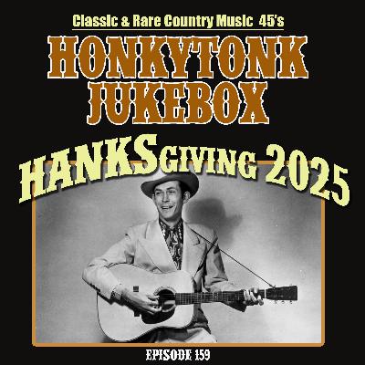 The Honkytonk Jukebox Show #159    ( HANKSgiving 2025 )