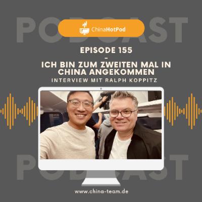 Episode 155 - Ich bin zum zweiten Mal in China angekommen