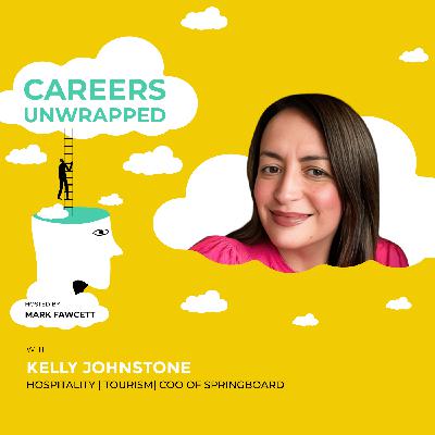 Debunking Hospitality Myths and Building Careers with Kelly Johnstone, COO of Springboard