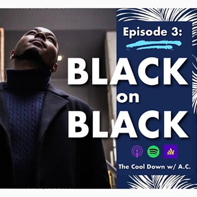 Season 1 • Episode 3: “Black on Black” Season 1 • Episode 3: “Black on Black”
