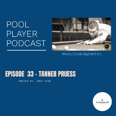 Episode 33 - Tanner Pruess